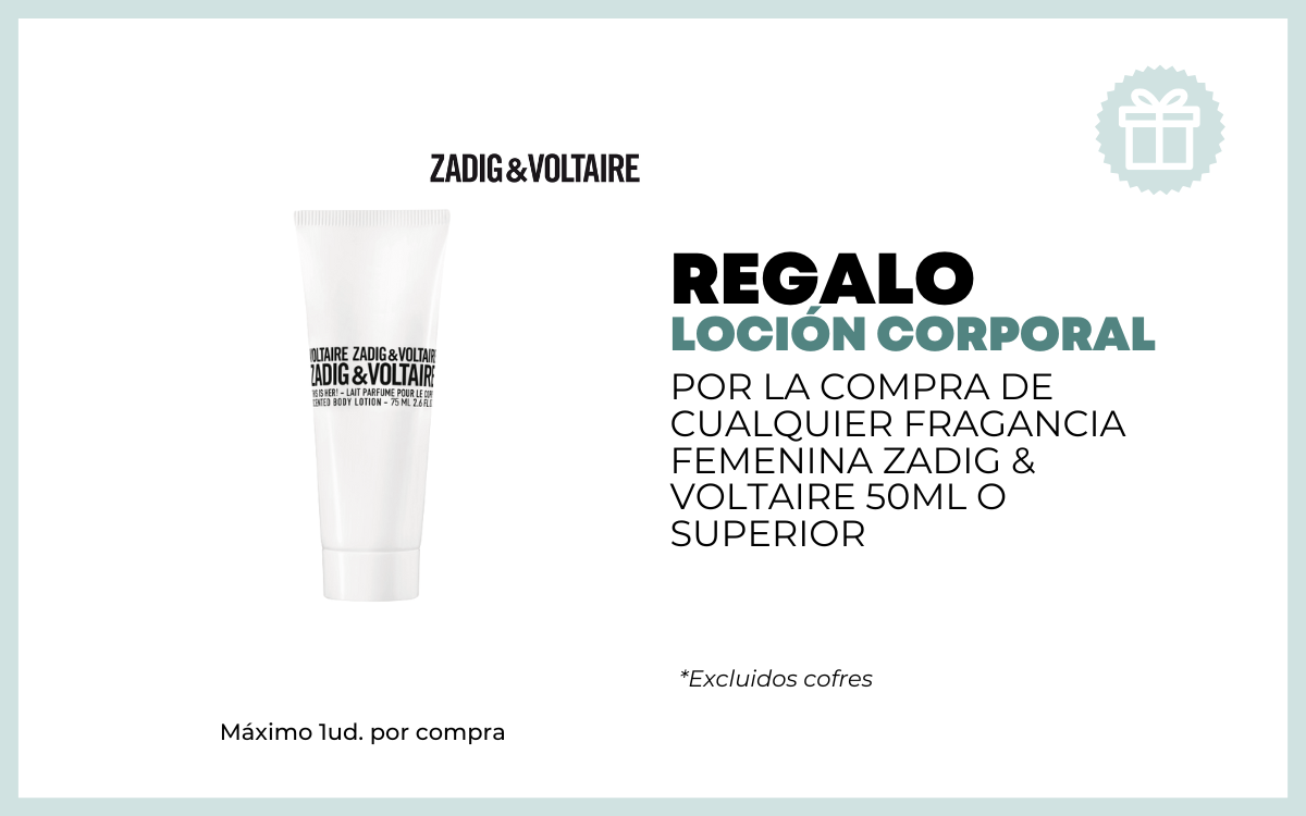 REGALO BODY LOTION POR LA COMPRA DE CUALQUIER FRAGANCIA FEMENINA ZADIG&VOLTAIRE 50ML O SUPERIOR excluidos cofres