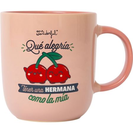 Mr. Wonderful Taza Que Alegría Tener Una Hermana Como La Mía Taza de cerámica con diseño y mensaje motivacional ideal para arrancar el día con una sonrisa 370 ml